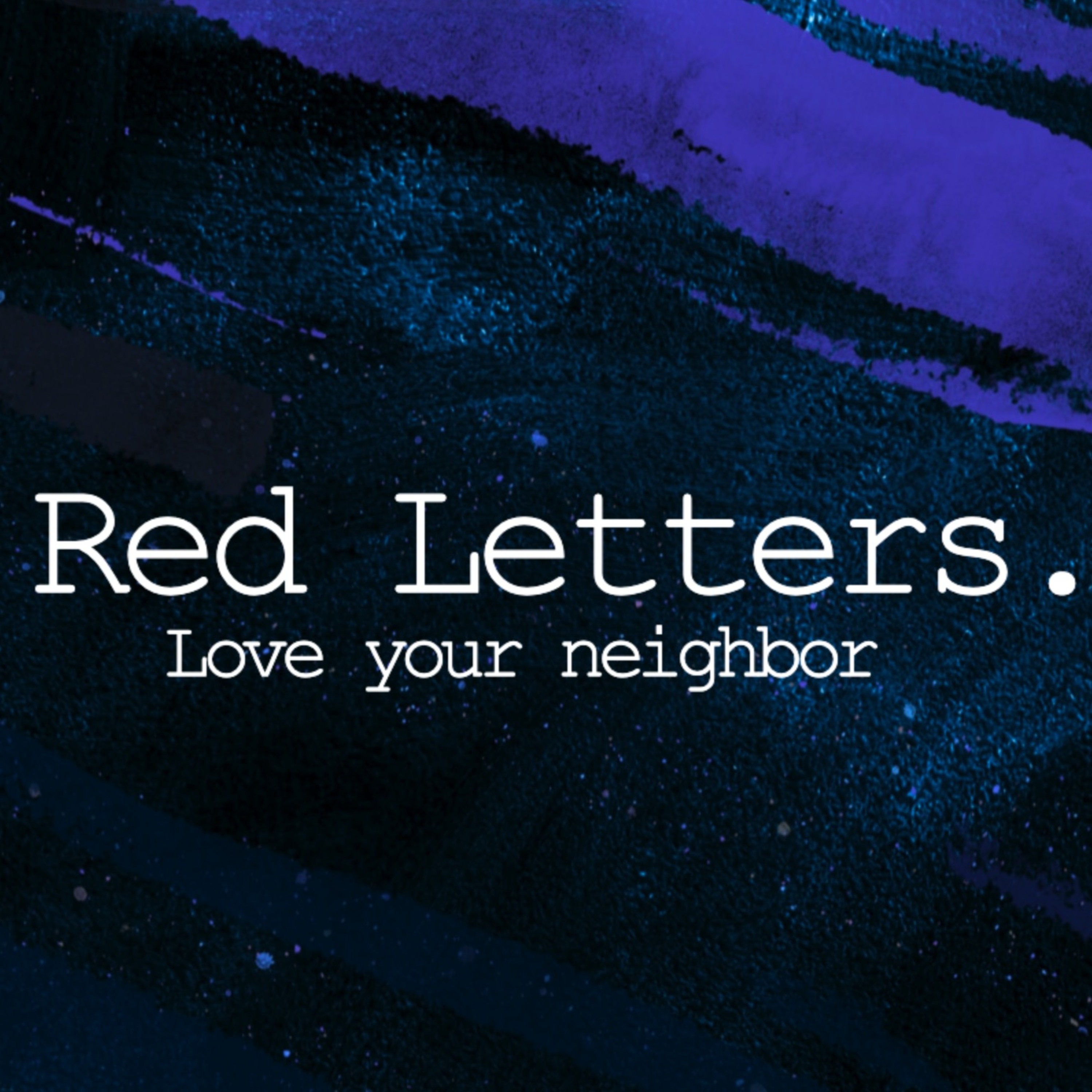 Red Letters - Love Your Neighbor episode artwork