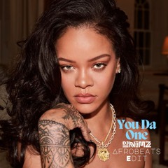 You Da One - Rihanna (DJ Nimz Afrobeats Edit)
