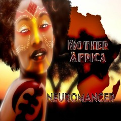 Neuromancer - Mother Africa [African Tribal Psy]