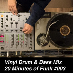 Velocity - 20 Minutes Of Funk #003 / (Vinyl Drum & Bass Mix)