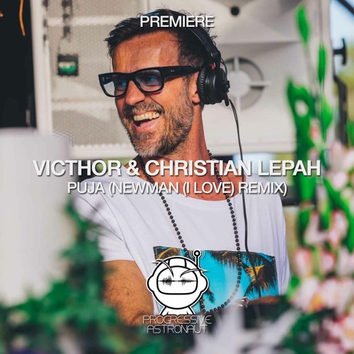PREMIERE: VICTHOR & Christian Lepah - Puja (Newman (I Love) Remix) [Melody Of The Soul]
