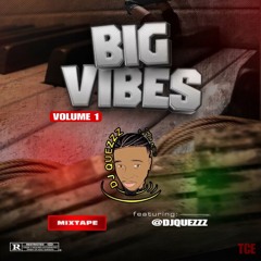 BIG VIBES 2024 Mix Tape @DJQUEZZ