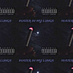 WATERINMYLUNGS
