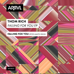 PREMIERE: Thom Rich - Falling for You (Peter Makto Remix) [Radio Edit] [ARRVL Records]