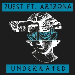 UNDERRATED (ft. ARIZONA)