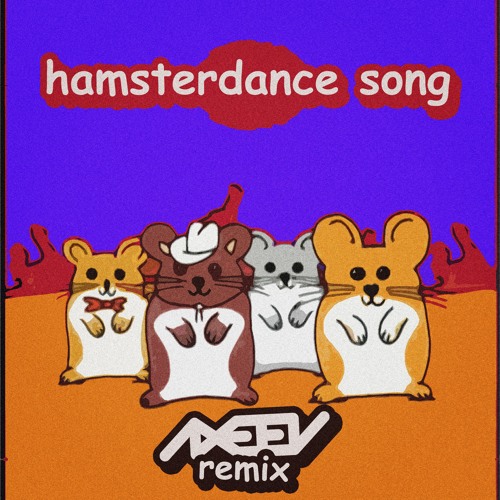 Stream Hampton The Hamster - The Hamsterdance Song (Axeev Remix) [FDL] by  Axeev | Listen online for free on SoundCloud