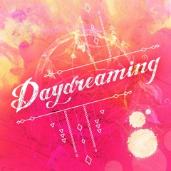 Daydreaming (Single Edit)