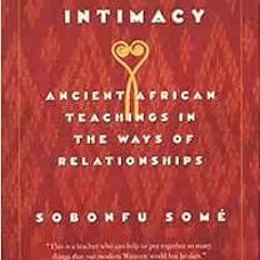 [READ] KINDLE 🖋️ The Spirit of Intimacy: Ancient African Teachings in the Ways of Re