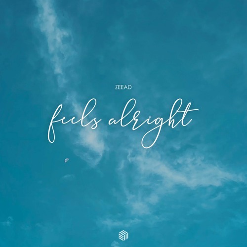 Zeead - Feels Alright