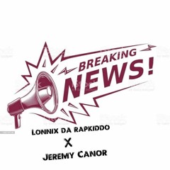 Breaking News(Shiesty Gang REBOOT)- Lonnix da rapkiddo & Jeremy Canor