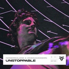 NoiseRealese & Omegamodern - Unstoppable