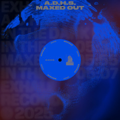 A.D.H.S. - Maxed Out