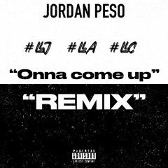 JORDAN PESO - "Onna Come Up" Remix(prod. by Hugo Black/reprod. by yodo)