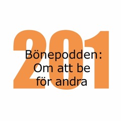 Bönepodden avsnitt 201 - Om att be för andra