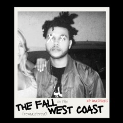 The Weeknd - "The Fall" but it's also "West Coast" by the Neighbourhood