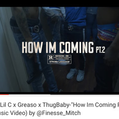 Rude Lil C x Greaso x ThugBaby-How Im Coming Pt 2(Music Video) by FinesseMitch