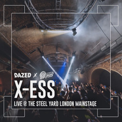 X-ESS - LIVE @ STEEL YARD LONDON MAINSTAGE