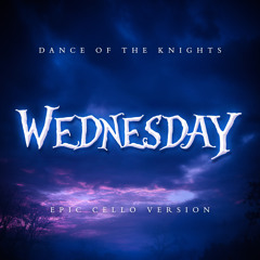 Dance of the Knights (from "Wednesday" Season 2) (Epic Cello Version)
