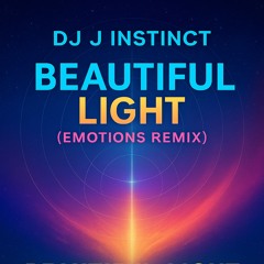 Dj J Instinct - Beautiful Light Feat. Sarah Wang ( Emotions Remix )