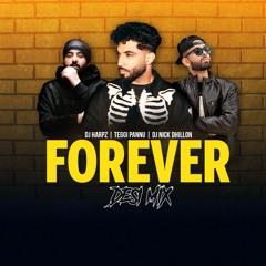 Forever (Desi Mix) - DJ Harpz & DJ Nick Dhillon ft. Tegi Pannu