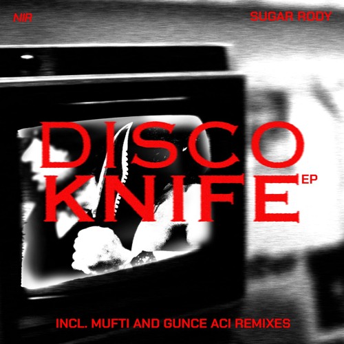 SPÆCIAL PREMIERE: Sugar Rody Feat. Local Suicide - Disco Knife [Nothing is Real]