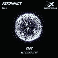 DEDS- Not Giving It Up (Original Mix) (Underxpression Records)