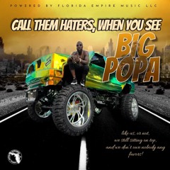 Call Them Haters When You See Big Popa