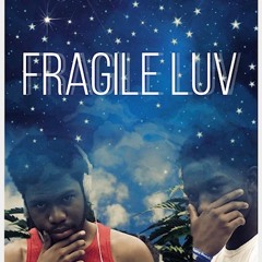 Fragile Luv (feat. Young Tau)