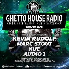 GHR - Show 875- Kevin Rudolf, DJ Kue, Marc Stout, Audio1