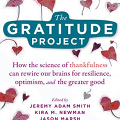 [GET] KINDLE 🎯 The Gratitude Project: How the Science of Thankfulness Can Rewire Our