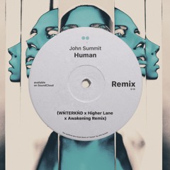John Summit - Human (WINTERKIND x Higher Lane x Awakening Remix)
