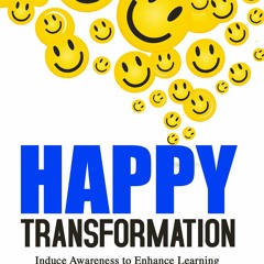 $PDF$/READ⚡  Happy Transformation: Induce Awareness to Enhance Learning Skills b