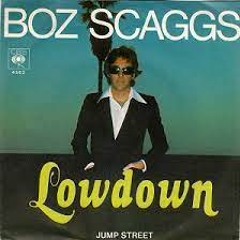 Low Down - Boz Scaggs Remix