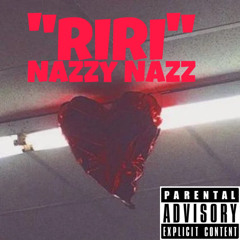 Nazzy Nazz “RIRI”