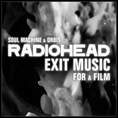Exit Music (For a Film) (feat ORBIS) (Radiohead Cover)