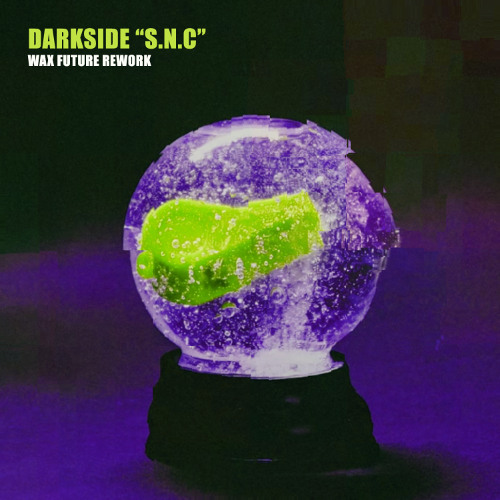 DARKSIDE S.N.C (Wax Future Rework)