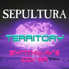Sepultura - Territory (Synthwave Cover)