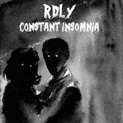 rdly - constant insomnia