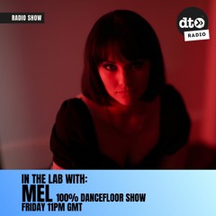 In The Lab With MEL - 100% Dancefloor Show (Jan 24)