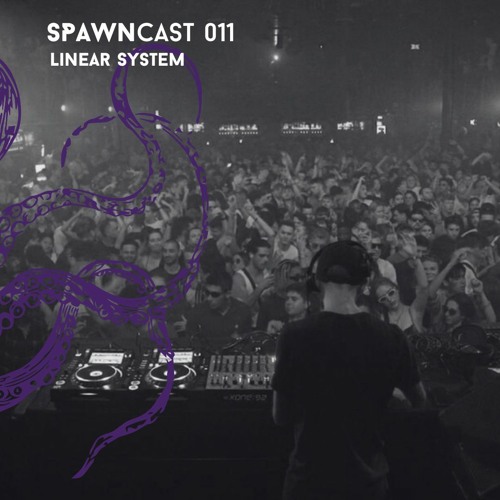 SPAWNcast 011 - Linear System