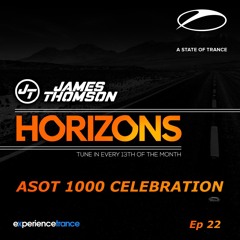 James Thomson - Horizons Ep 022 (ASOT 1000 Celebration)