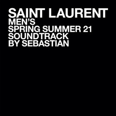 SebastiAn - SAINT LAURENT MEN'S SPRING SUMMER 21