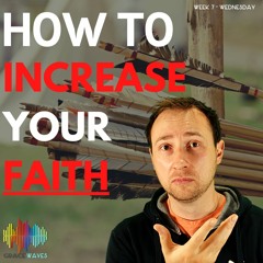 How to increase your Faith | Grace Waves | Wednesday | 24.06.2020