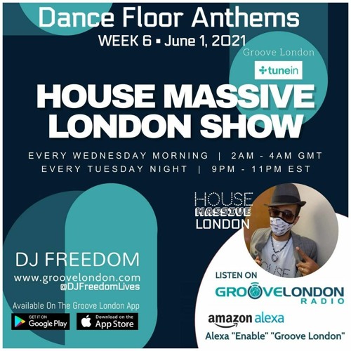 House Massive London - Dance Floor Anthems [GrooveLondonRadio.com, HouseMassive.com] 6.1.21