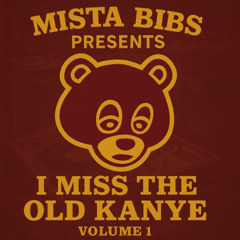 Mista Bibs - I Miss The Old Kanye Vol 1