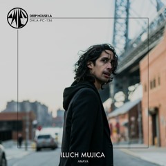 Illich Mujica [Amaya] - Mix #136