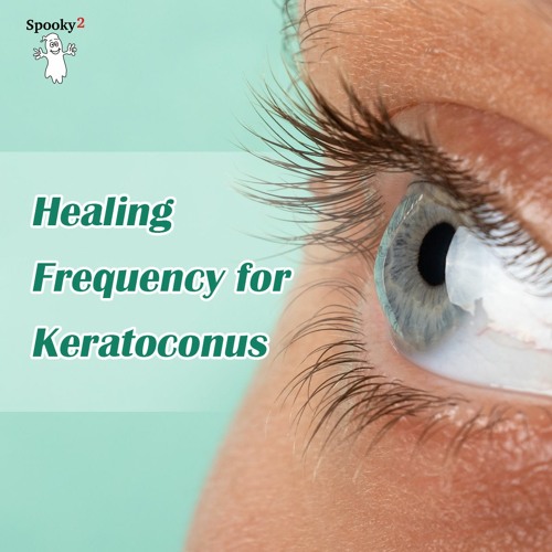 Healing Frequency for Keratoconus - Spooky2 Rife Frequencies