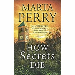 PDF ✔️ eBook How Secrets Die (House of Secrets Book 3)