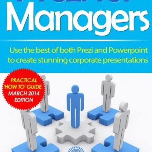 ACCESS [EBOOK EPUB KINDLE PDF] Prezi for Managers: use the best of both Prezi and Pow