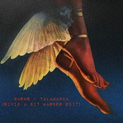 Burns - Talamanca (RiVid A BIt Harder Edit) [FREE DL]
